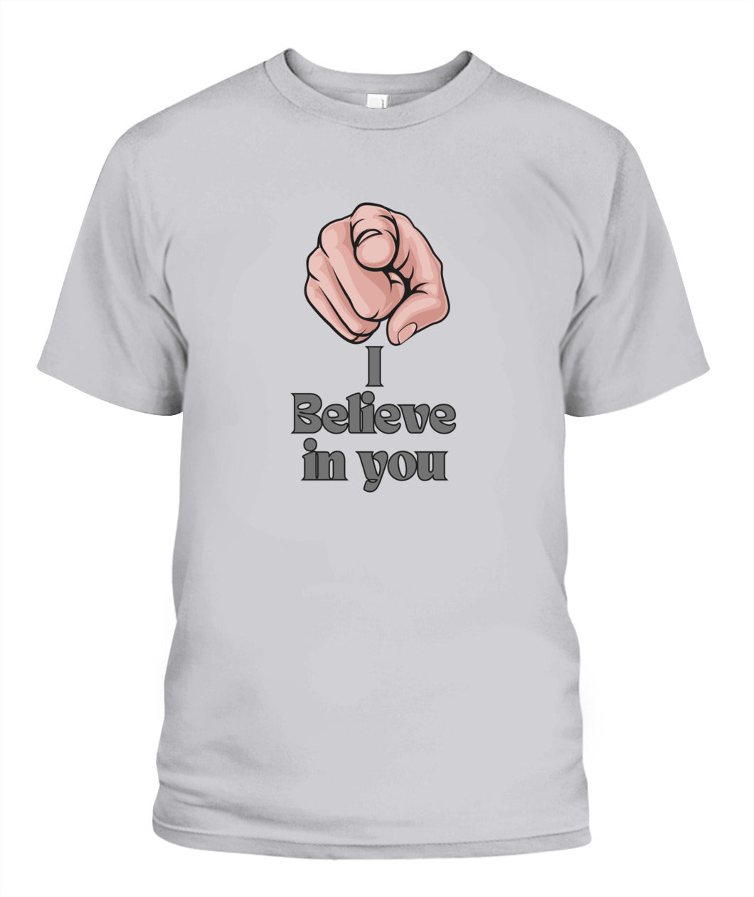 I Believe in you Unisex T-Shirt