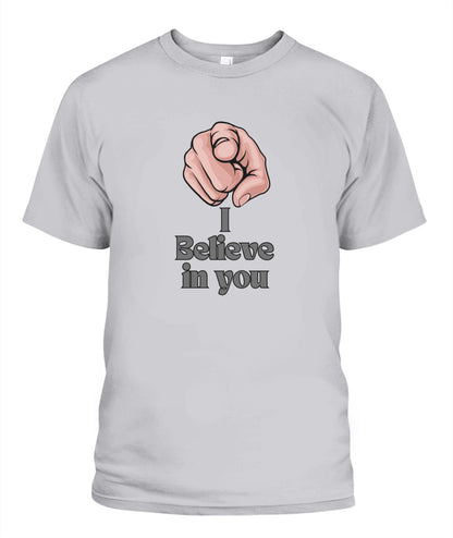 I Believe in you Unisex T-Shirt