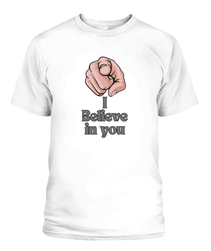 I Believe in you Unisex T-Shirt